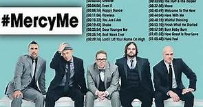 Mercy Me Greatest Hits - Best Worship Songs Of MercyMe Playlist