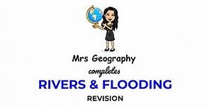 Rivers and flooding GCSE REVISION SUMMARY