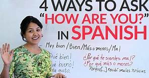Spanish Lesson: 4 ways to ask "How are you?" in Spanish
