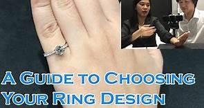 A Guide to Choosing your Diamond Engagement Ring Design |Classic Solitaire, Pave, 4 or 6 Prongs|