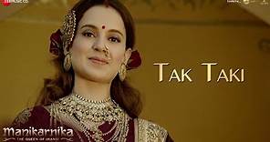 Tak Taki - Ful Video | Manikarnika | Kangana Ranaut | Shankar Ehsaan Loy | Prasoon Joshi | Pratibha