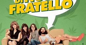 Quell'idiota di nostro fratello - Streaming