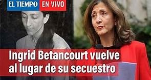 Ingrid Betancourt vuelve al lugar de su secuestro, 20 años después | El Tiempo