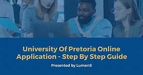 University of Pretoria Online Application - Step By Step Guide