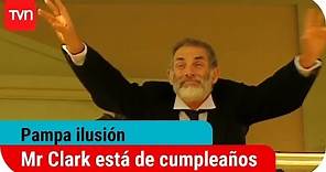 Mr. Clark está de cumpleaños | Pampa ilusión - T1E1