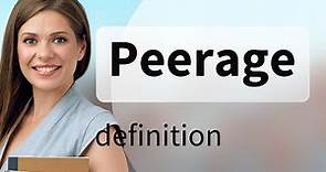 Peerage — definition of PEERAGE