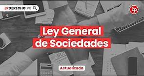 LEY GENERAL DE SOCIEDADES | Parte 1 | Análisis - ejemplos del Artículo 1 al 21