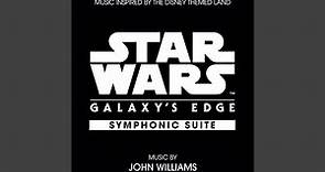 Star Wars: Galaxy's Edge Symphonic Suite (Music Inspired by the Disney Themed Land)