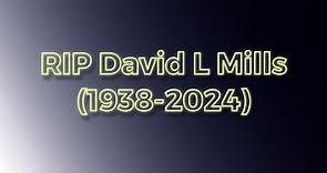 R.I.P. David Mills