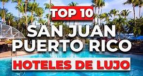 NUEVO 2023 | Los 10 MEJORES Hoteles de LUJO en San Juan - Puerto Rico