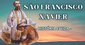 HISTÓRIA COMPLETA - História e Vida de SÃO FRANCISCO XAVIER