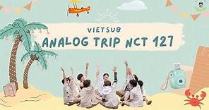 [VIETSUB] NCT 127 - ANALOG TRIP (Ep 5 đã được cập nhật!)