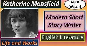 Katherine Mansfield ||Biography and Works|| Modern English Short Story Writer|| Important Details||
