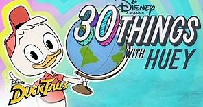 30 Things With Huey Duck | DuckTales | Disney Channel
