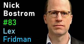 Nick Bostrom: Simulation and Superintelligence | Lex Fridman Podcast #83