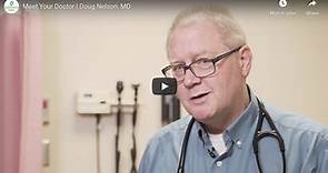Meet Your Doctor. Doug Nelson, MD - AZ Medical Group