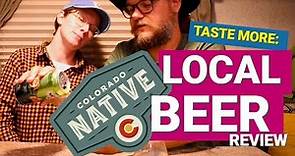 Taste more! A Review of Colorado Native Beers.