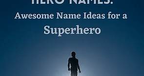 350  Cool Superhero Names (Name Ideas for the Good Guys)