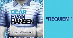 "Requiem" from the DEAR EVAN HANSEN Original Broadway Cast Recording