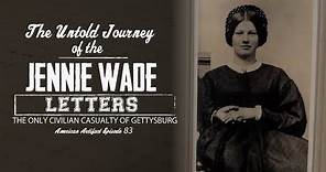 The Untold Journey of the Jennie Wade Letters | American Artifact Episode 83