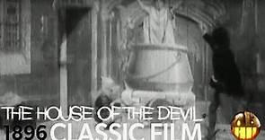 The First Horror Movie Ever Made— "The House of the Devil" 1896— Georges Méliès— Le Manoir du Diable