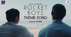 Rocket Boys (Theme) - Official Music Video | Achint | Jim Sarbh, Saba Azad, Ishwak S., Regina C.