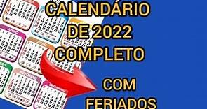 CALENDÁRIO DE 2022 COMPLETO COM OS FERIADOS
