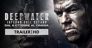 Deepwater - Inferno sull'Oceano | Trailer Ufficiale Italiano