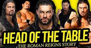 HEAD OF THE TABLE | The Roman Reigns Story (Full Career Documentary)