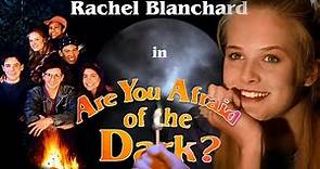 Rachel Blanchard in Are You Afraid of the Dark?