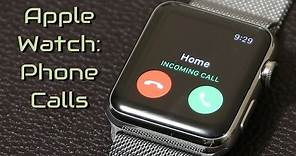 Apple Watch: How to Make and Recieve Phone Calls