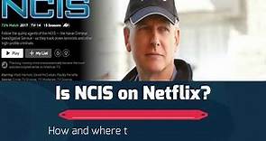 Is NCIS on Netflix? How and where to watch NCIS season 1-15 on Netflix?
