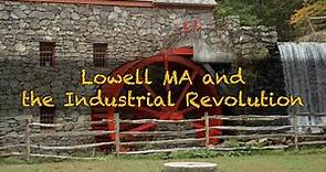 Lowell MA and the Industrial Revolution