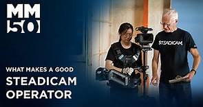 What Makes a Good Steadicam Operator