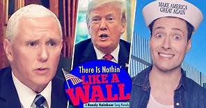 THERE IS NOTHIN' LIKE A WALL - Randy Rainbow Song Parody