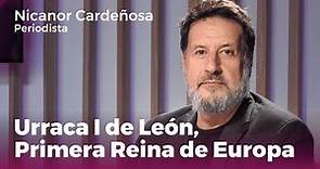 "La Reina Urraca I de León, primera Reina de Europa" | Entrevista a Nicanor Cardeñosa (Periodista)