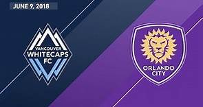 HIGHLIGHTS: Vancouver Whitecaps FC vs. Orlando City SC | June 9, 2018