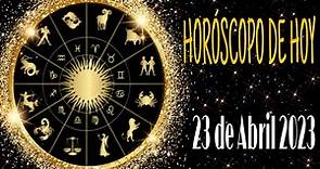 Horóscopo 23 de Abril 2023