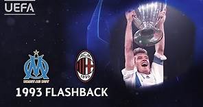 MARSEILLE 1-0 MILAN: #UCL 1993 FINAL FLASHBACK