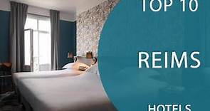 Top 10 Best Hotels to Visit in Reims | France - English