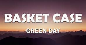 Green Day - Basket Case (Lyrics)