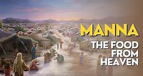 Manna: the Symbolism of the Miraculous Food Sent From Heaven to the Israelite People in the Desert