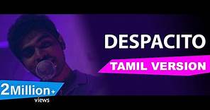 Luis Fonsi - Despacito (Tamil Version) | Joshua Aaron | Full version