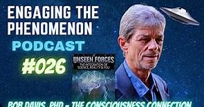 Bob Davis, PhD - The Consciousness Connection