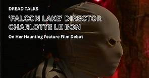 'Falcon Lake' Director Charlotte Le Bon On Her Haunting Feature Film Debut