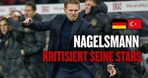 Nagelsmann angefressen: "Einzelne Spieler hatten nicht 100% Willen" | Deutschland - Türkei 2:3