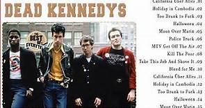 Dead Kennedys Best Song Ever - Dead Kennedys Greatest Hits Full Album