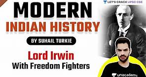 Lord Irwin With Freedom Fighters | Modern Indian History | Crack UPSC CSE 21/22/23 | Suhail Turkie