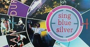 Duran Duran - Sing Blue Silver