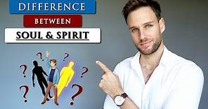 What is the DIFFERENCE between your SOUL and SPIRIT?